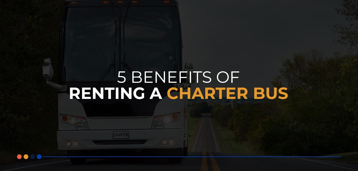 Benefits of renting a charter bus